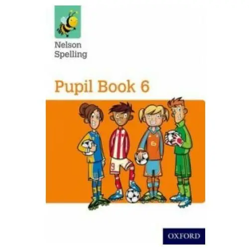 Nelson Spelling Pupil Book 6 Year 6/P7