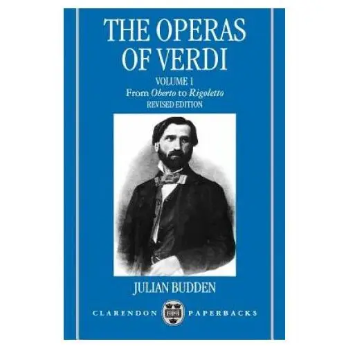 Operas of Verdi: Volume 1: From Oberto to Rigoletto