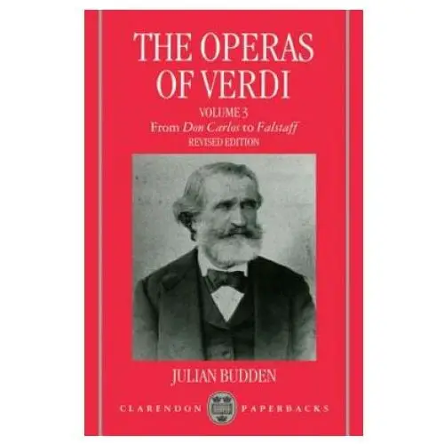 Operas of verdi: volume 3: from don carlos to falstaff Oxford university press