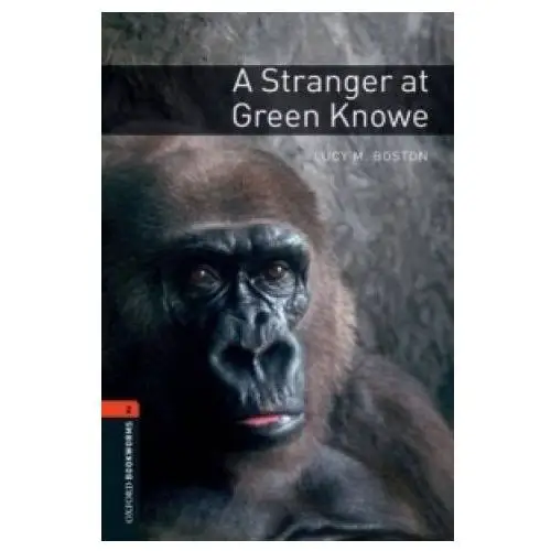 Oxford Bookworms Library: Level 2:: A Stranger at Green Knowe