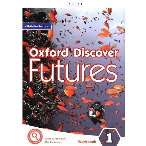 Oxford university press Oxford discover futures 1 workbook + online practice - hardy-gould janet, paramour alex