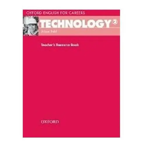Oxford english for careers: technology 2: teacher's resource book Oxford university press
