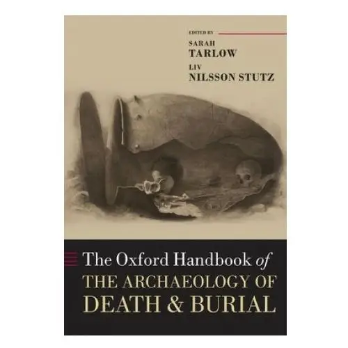 Oxford Handbook of the Archaeology of Death and Burial