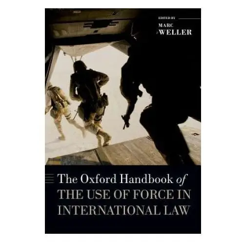 Oxford university press Oxford handbook of the use of force in international law