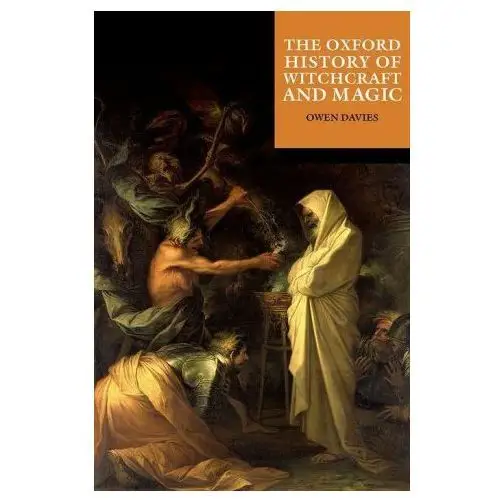 Oxford university press Oxford history of witchcraft and magic