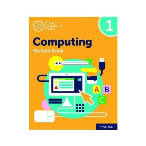 Oxford international primary computing: student book 1 Oxford university press