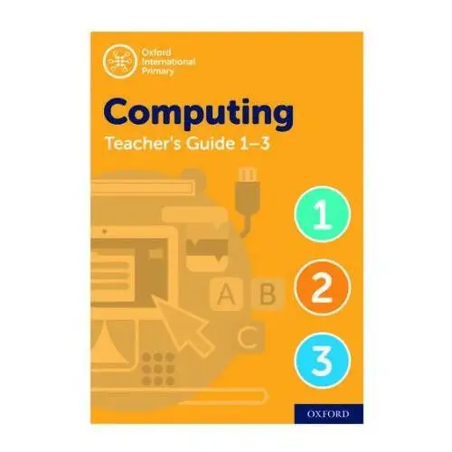 Oxford university press Oxford international primary computing teacher guide / cpt bundle levels 1-3