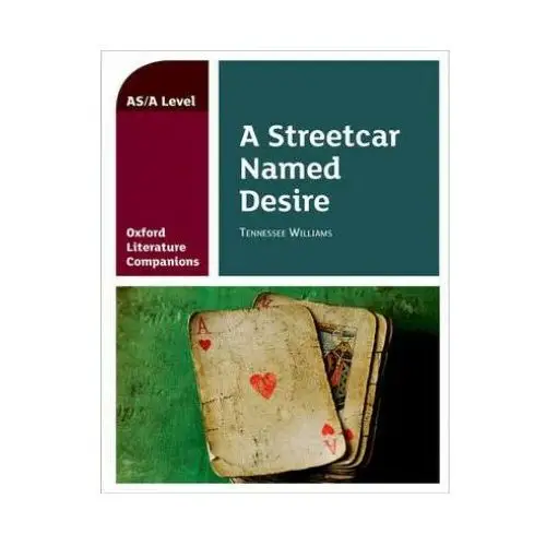 Oxford literature companions: a streetcar named desire Oxford university press