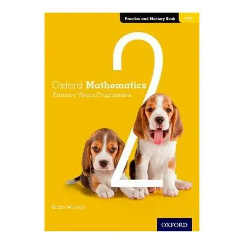 Oxford Mathematics Primary Years Programme Practice and Mastery Book 2