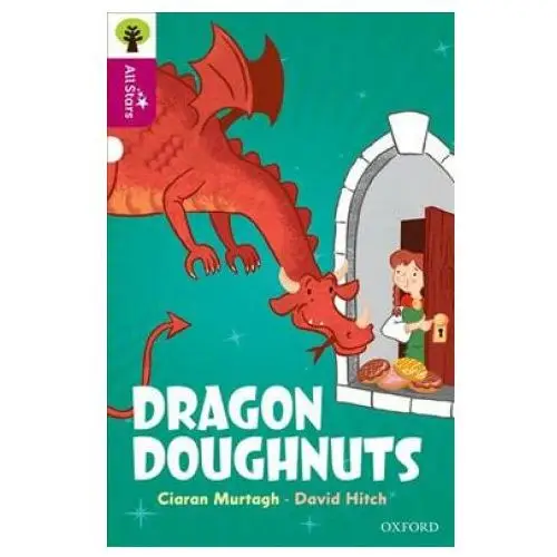 Oxford Reading Tree All Stars: Oxford Level 10: Dragon Doughnuts