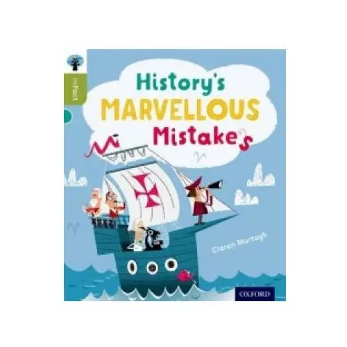 Oxford university press Oxford reading tree infact: level 7: history's marvellous mistakes