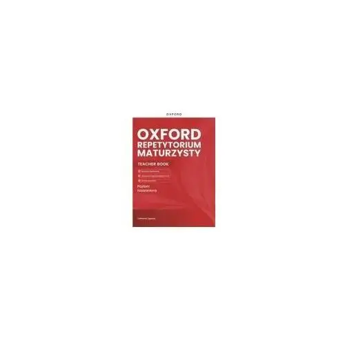 Oxford repetytorium maturzysty. matura 2023. poziom rozszerzony. teacher book Oxford university press