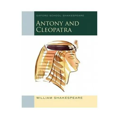 Oxford school shakespeare: antony and cleopatra Oxford university press