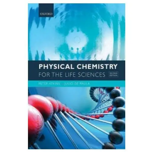 Oxford university press Physical chemistry for the life sciences