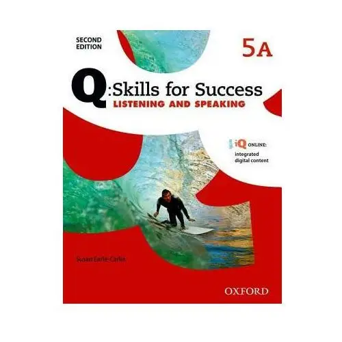 Q skills for success: level 5: listening & speaking split student book a with iq online Oxford university press