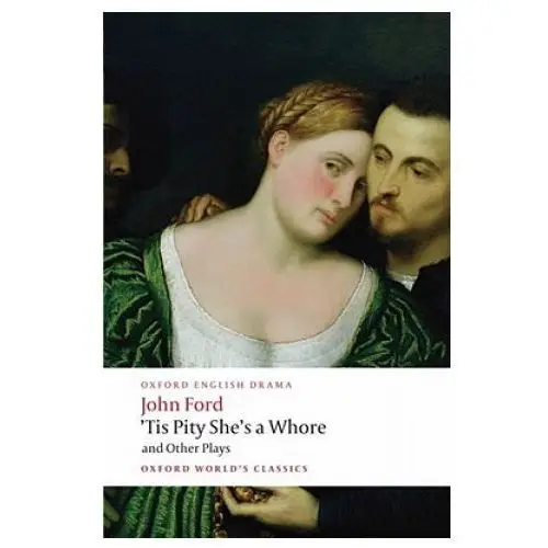 Oxford university press 'tis pity she's a whore and other plays