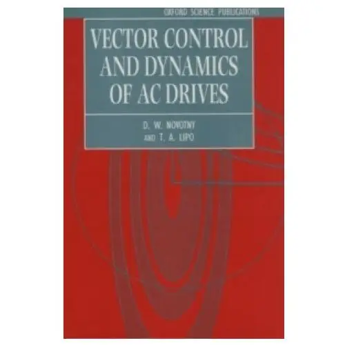 Vector Control and Dynamics of AC Drives