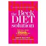 The Beck Diet Solution: Train Your Brain to Think Like a Thin Person Sklep on-line