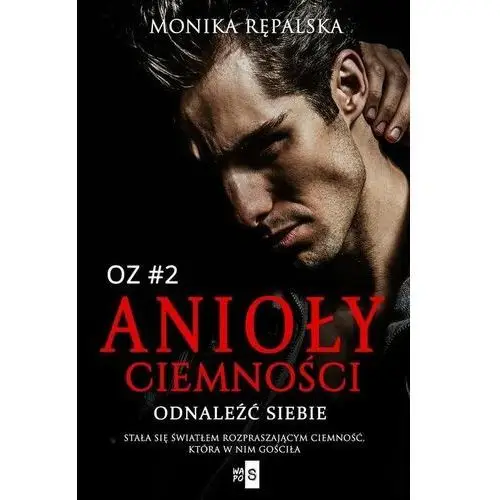 Oz. Anioły ciemności. Odnaleźć siebie. Tom 2