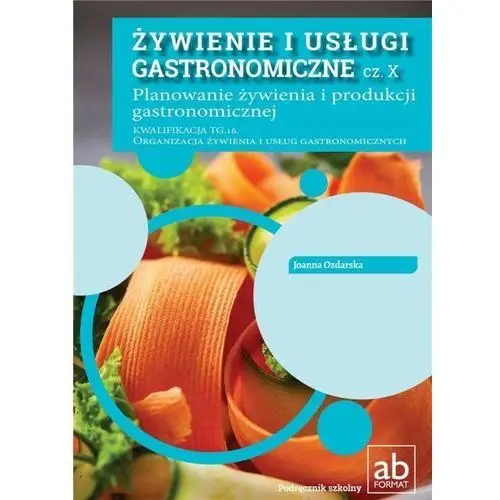 Żywienie i usługi gastronomiczne cz. X - Joanna Ozdarska