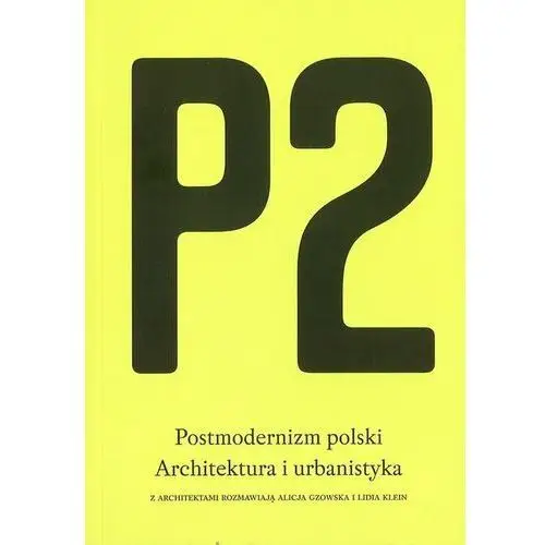 P2. Postmodernizm polski. Architektura i urbanistyka