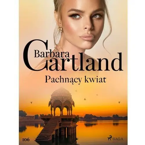 Pachnący kwiat - ponadczasowe historie miłosne barbary cartland