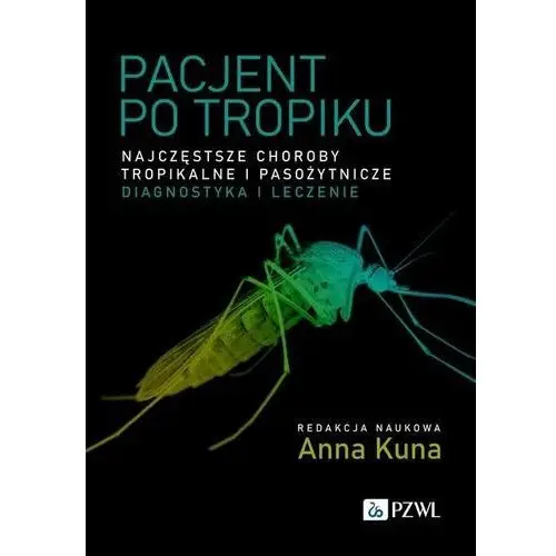 Pacjent po tropiku. Najczęstsze choroby tropikalne i pasożytnicze – diagnostyka i leczenie