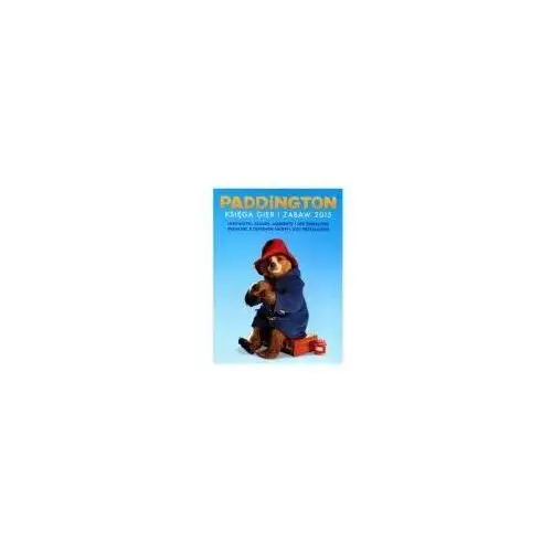 Paddington. Ksiega gier i zabaw