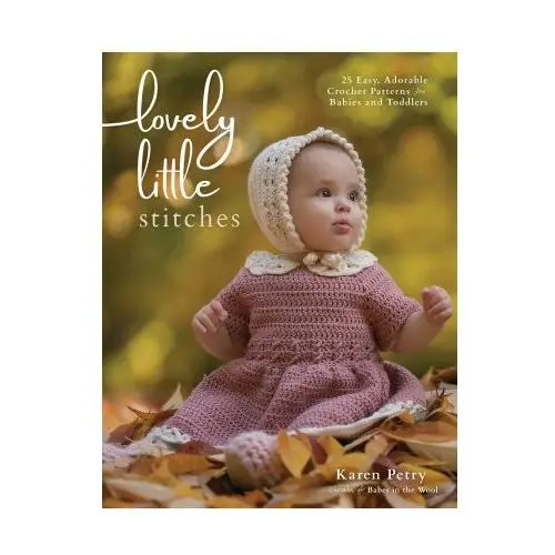 Lovely little stitches: 25 easy, adorable crochet patterns for babies and toddlers Page street pub