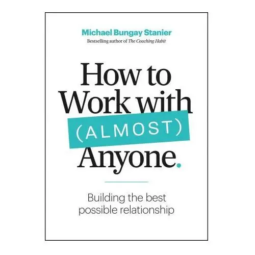 How to work with (almost) anyone Page two books, inc