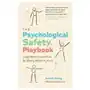 The psychological safety playbook: lead more powerfully by being more human Page two books inc Sklep on-line