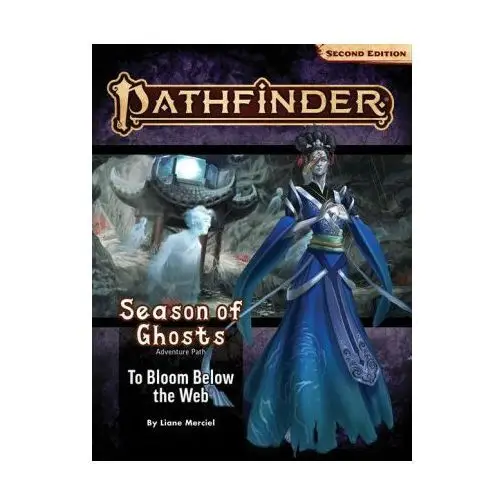 Pathfinder Adventure Path: To Bloom Below the Web (Season of Ghosts 4 of 4) (P2)