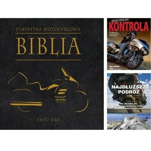 Pakiet: Najdłuższa podróż / Biblia turystyki motocyklowej / Maksymalna kontrola