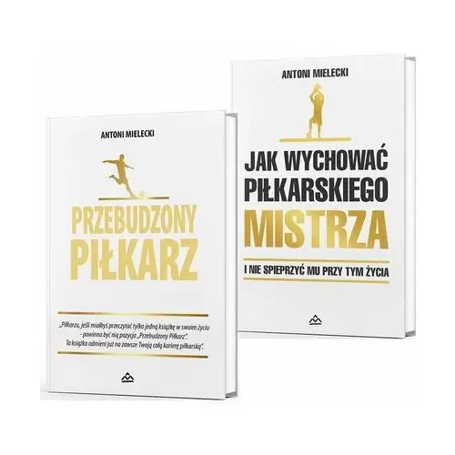 Pakiet: Przebudzony piłkarz + Jak wychować piłkarskiego Mistrza. I nie spieprzyć mu przy tym życia