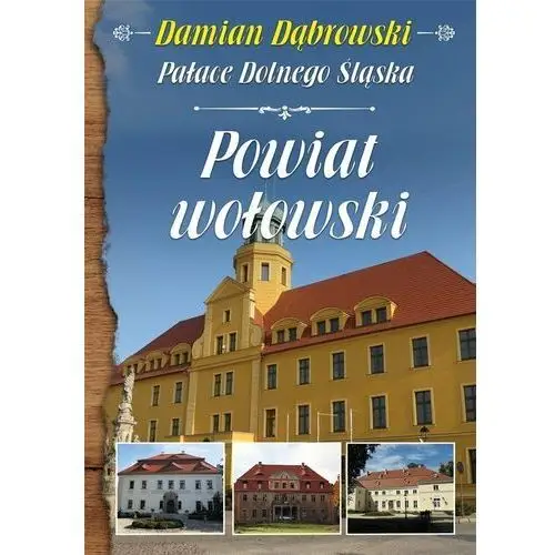 Pałace Dolnego Śląska. Powiat wołowski