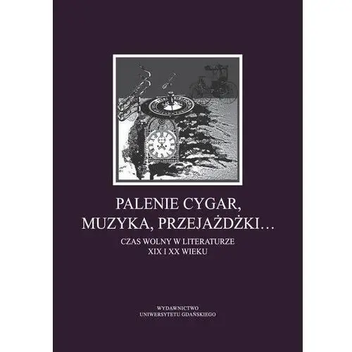 Palenie cygar, muzyka, przejażdżki... Wydawnictwo uniwersytetu gdańskiego