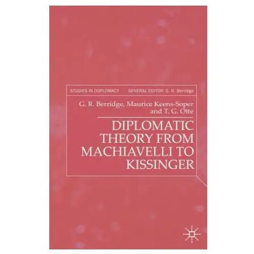 Palgrave macmillan Diplomatic theory from machiavelli to kissinger