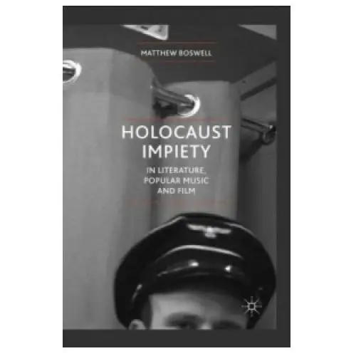 Palgrave macmillan Holocaust impiety in literature, popular music and film