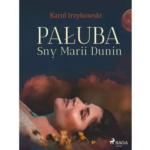 Pałuba. Sny Marii Dunin