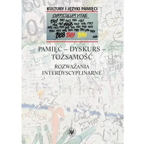 Pamięć - dyskurs - tożsamość Wydawnictwa uniwersytetu warszawskiego