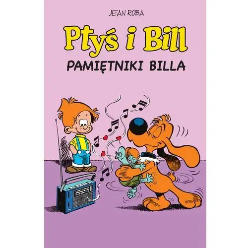 Pamiętniki Billa. Ptyś i Bill. Tom 7