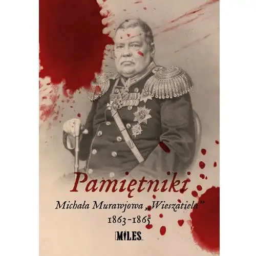 Pamiętniki Michała Murawjowa "Wieszatiela" 1863-1865