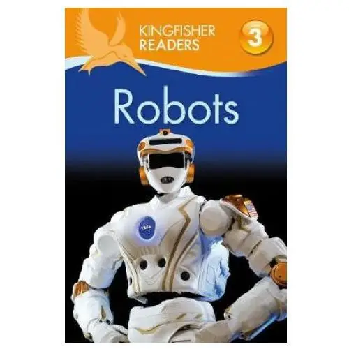 Pan macmillan Kingfisher readers: robots (level 3: reading alone with some help)