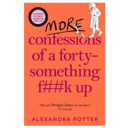 More Confessions of a Forty-Something Fk Up