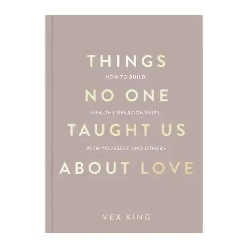 Things No One Taught Us About Love