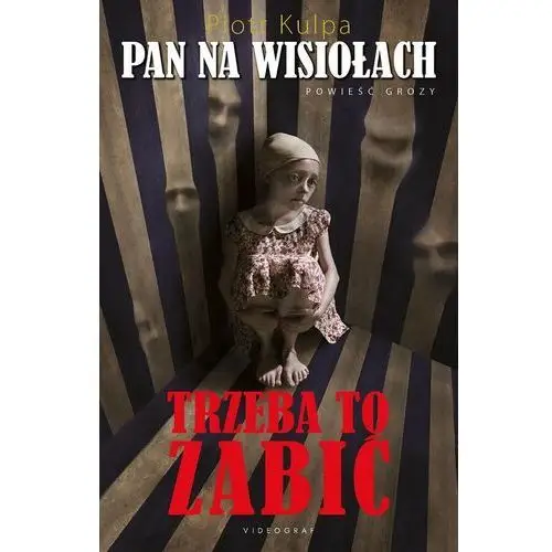 Pan na Wisiołach. Trzeba to zabić