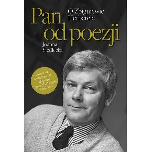 Pan od poezji. O Zbigniewie Herbercie