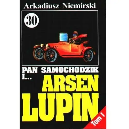 Pan Samochodzik i... Arsen Lupin. Tom 30. Część 1