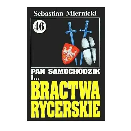 Pan Samochodzik i... Bractwa Rycerskie. Tom 46