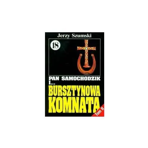 Pan Samochodzik i... Bursztynowa komnata 18. Krzyż i podkowa. Tom 2